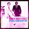 Dunn & Bruce Street - If You Come with Me - Single